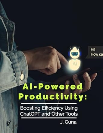 AI-Powered Productivity: Boosting Efficiency Using ChatGPT and Other Tools